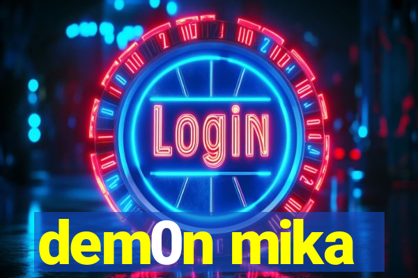 dem0n mika